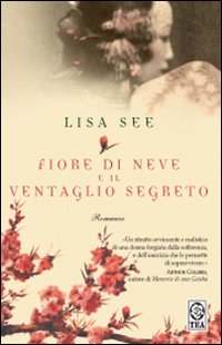 fiore_di_neve_e_il_ventaglio_segreto_lisa_see